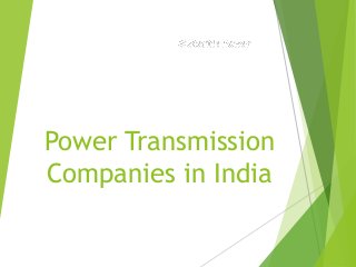 Power Transmission
Companies in India
 