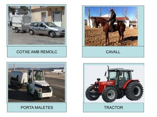 COTXE AMB REMOLC CAVALL
PORTA MALETES TRACTOR
 