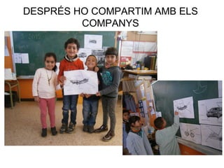 DESPRÉS HO COMPARTIM AMB ELS
COMPANYS
 