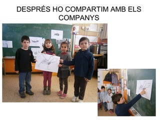 DESPRÉS HO COMPARTIM AMB ELS
COMPANYS
 