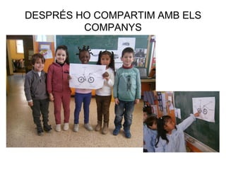 DESPRÉS HO COMPARTIM AMB ELS
COMPANYS
 