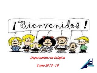 Departamento de Religión
Curso 2015 -16
 