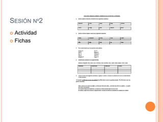 SESIÓN Nº2
Actividad
 Fichas


 