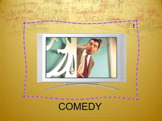 COMEDY