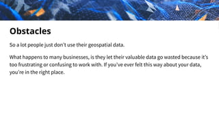 Power up Your BI with Geospatial Data Slide 8