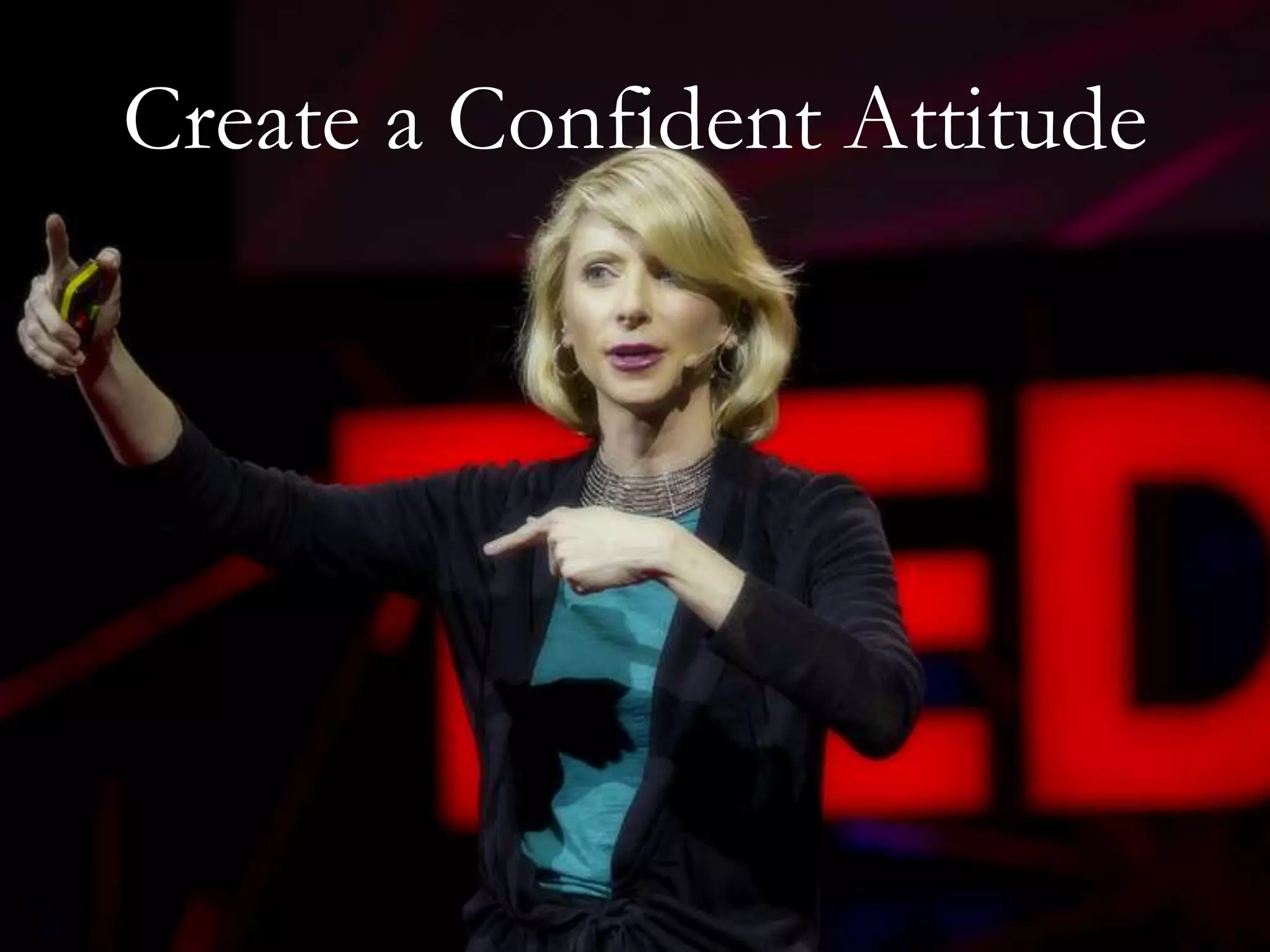 Create a Confident Attitude
 