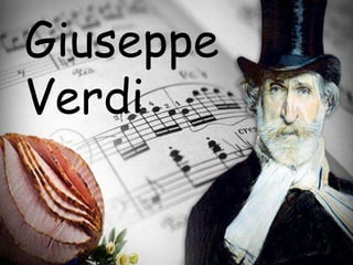 Giuseppe
Verdi
 