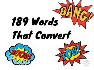 189 Words
That Convert
 