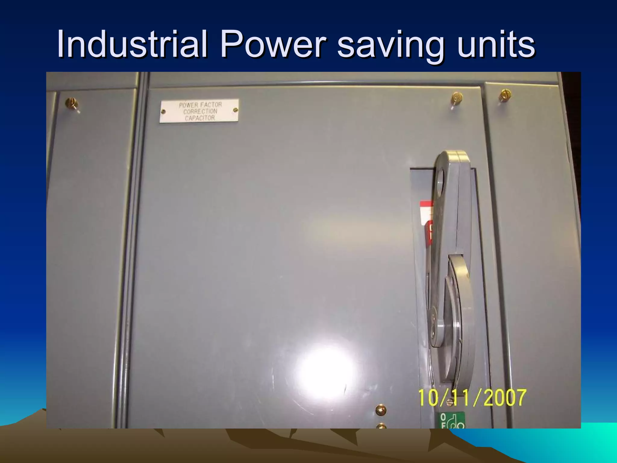 Industrial Power saving units 