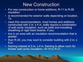 If your attic has enough insulation and your home still feels drafty and cold in the winter or too warm in the summer, chances are you need to add insulation to the exterior walls as well. This is a more expensive measure that usually requires a contractor, but it may be worth the cost if you live in a very hot or cold climate. You may also need to add insulation to your crawl space. Either the walls of the ceawl space or the floor above the crawl space should be insulated. 