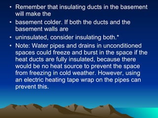 In the summer, hot attic air can be drawn in, increasing the load on the air conditioner. In the winter, your furnace will have to work longer to keep your house comfortable. Either way, your energy losses cost you money. Minor duct repairs are easy to do, Here are a few simple tips to help with minor duct repairs. 