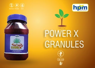 POWER X
GRANULES
3Kg/ acre
 