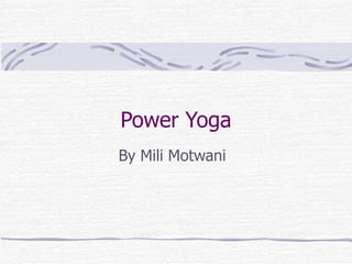 Power Yoga By Mili Motwani 