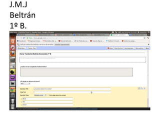 J.M.J
Beltrán
1º B.
 