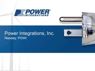 Power Integrations, Inc.
Nasdaq: POWI
 