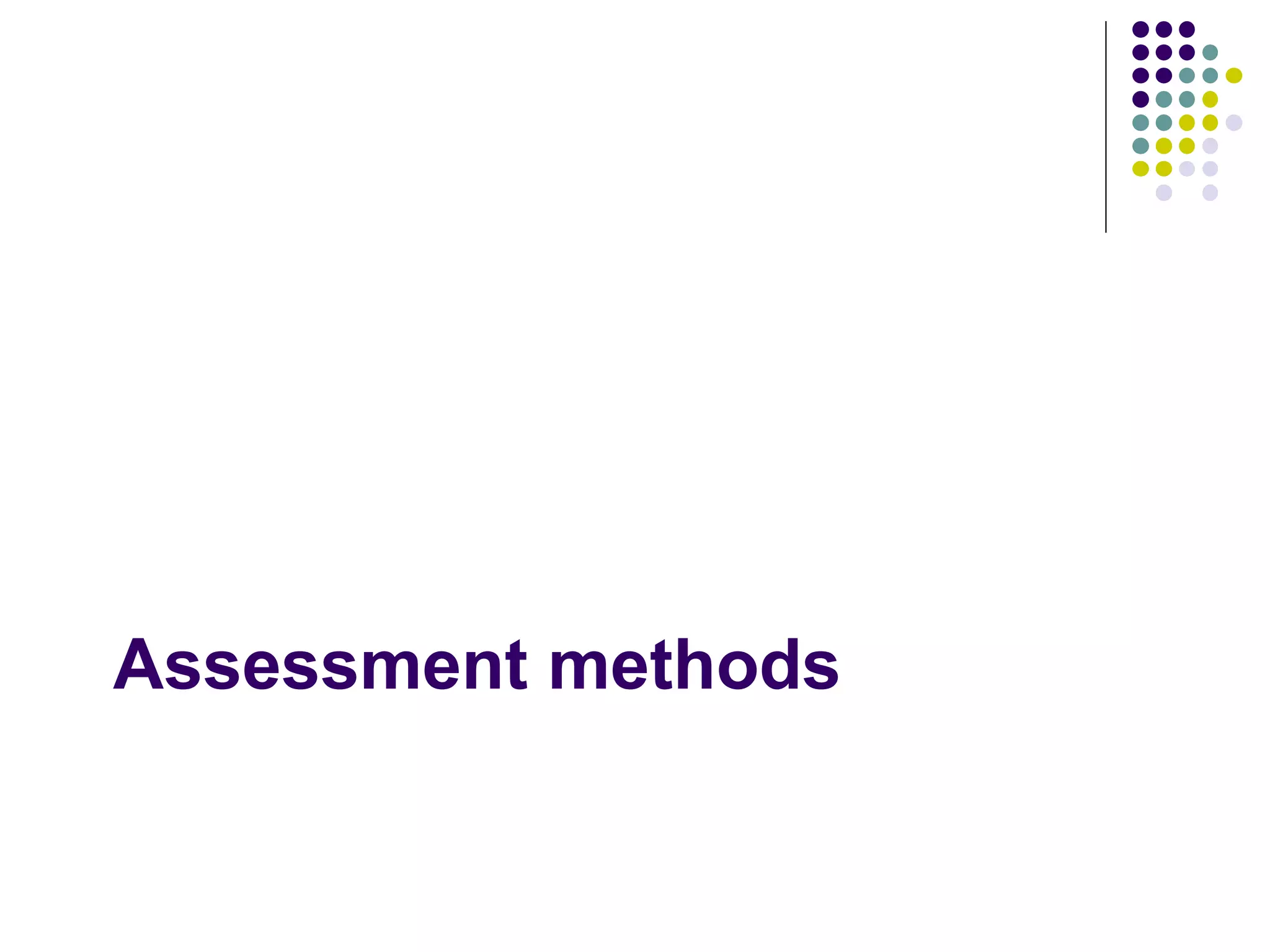 Assessment methods 