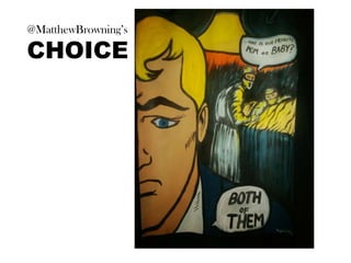 @MatthewBrowning’s

CHOICE

 