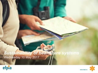 www.efpia.eu
1
Sustainability of healthcare systems
Wednesday 10 May 2017
 