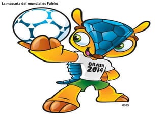 La mascota del mundial es Fuleko 
 