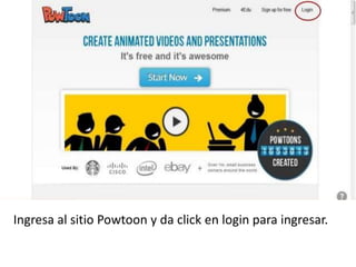 Ingresa al sitio Powtoon y da click en login para ingresar.
 