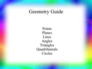 Geometry Guide ,[object Object],[object Object],[object Object],[object Object],[object Object],[object Object],[object Object]
