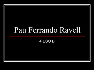 Pau Ferrando Ravell 4 ESO B 