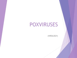 POXVIRUSES
(VIROLOGY)
 
