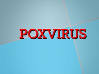 POXVIRUS

 