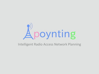 Intelligent Radio Access Network Planning
 