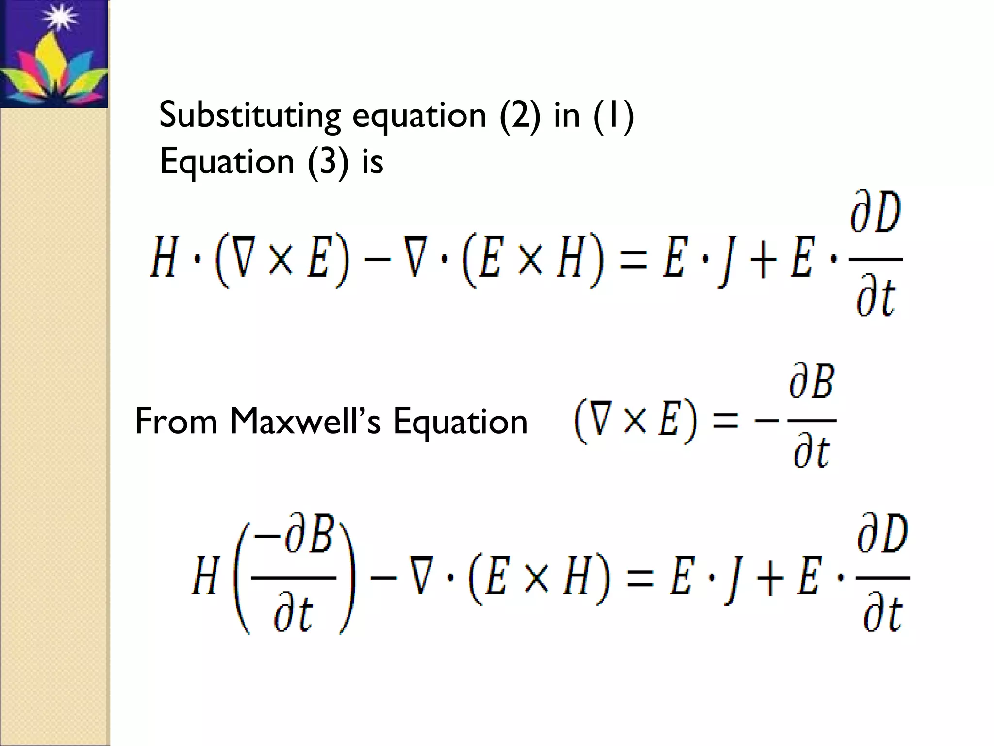 Substituting equation (2) in (1)
Equation (3) is
From Maxwell’s Equation