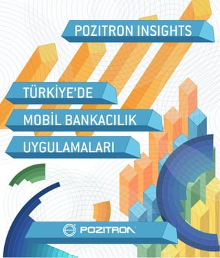 Pozitron Insights - Türkiye'de Mobil Bankacılık Uygulamaları