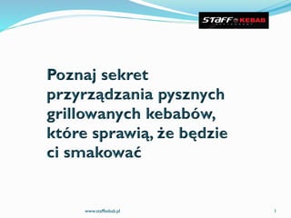 www.staffkebab.pl 1
 