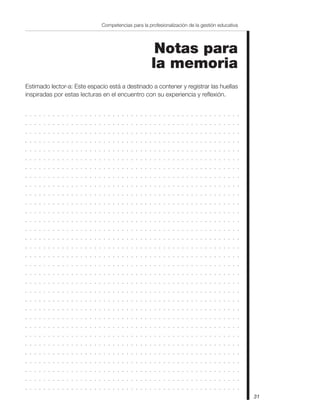 31
Competencias para la profesionalización de la gestión educativa
Notas para
la memoria
Estimado lector-a: Este espacio está a destinado a contener y registrar las huellas
inspiradas por estas lecturas en el encuentro con su experiencia y reflexión.
. . . . . . . . . . . . . . . . . . . . . . . . . . . . . . . . . . . . . . . . . . . . . . .
. . . . . . . . . . . . . . . . . . . . . . . . . . . . . . . . . . . . . . . . . . . . . . .
. . . . . . . . . . . . . . . . . . . . . . . . . . . . . . . . . . . . . . . . . . . . . . .
. . . . . . . . . . . . . . . . . . . . . . . . . . . . . . . . . . . . . . . . . . . . . . .
. . . . . . . . . . . . . . . . . . . . . . . . . . . . . . . . . . . . . . . . . . . . . . .
. . . . . . . . . . . . . . . . . . . . . . . . . . . . . . . . . . . . . . . . . . . . . . .
. . . . . . . . . . . . . . . . . . . . . . . . . . . . . . . . . . . . . . . . . . . . . . .
. . . . . . . . . . . . . . . . . . . . . . . . . . . . . . . . . . . . . . . . . . . . . . .
. . . . . . . . . . . . . . . . . . . . . . . . . . . . . . . . . . . . . . . . . . . . . . .
. . . . . . . . . . . . . . . . . . . . . . . . . . . . . . . . . . . . . . . . . . . . . . .
. . . . . . . . . . . . . . . . . . . . . . . . . . . . . . . . . . . . . . . . . . . . . . .
. . . . . . . . . . . . . . . . . . . . . . . . . . . . . . . . . . . . . . . . . . . . . . .
. . . . . . . . . . . . . . . . . . . . . . . . . . . . . . . . . . . . . . . . . . . . . . .
. . . . . . . . . . . . . . . . . . . . . . . . . . . . . . . . . . . . . . . . . . . . . . .
. . . . . . . . . . . . . . . . . . . . . . . . . . . . . . . . . . . . . . . . . . . . . . .
. . . . . . . . . . . . . . . . . . . . . . . . . . . . . . . . . . . . . . . . . . . . . . .
. . . . . . . . . . . . . . . . . . . . . . . . . . . . . . . . . . . . . . . . . . . . . . .
. . . . . . . . . . . . . . . . . . . . . . . . . . . . . . . . . . . . . . . . . . . . . . .
. . . . . . . . . . . . . . . . . . . . . . . . . . . . . . . . . . . . . . . . . . . . . . .
. . . . . . . . . . . . . . . . . . . . . . . . . . . . . . . . . . . . . . . . . . . . . . .
. . . . . . . . . . . . . . . . . . . . . . . . . . . . . . . . . . . . . . . . . . . . . . .
. . . . . . . . . . . . . . . . . . . . . . . . . . . . . . . . . . . . . . . . . . . . . . .
. . . . . . . . . . . . . . . . . . . . . . . . . . . . . . . . . . . . . . . . . . . . . . .
. . . . . . . . . . . . . . . . . . . . . . . . . . . . . . . . . . . . . . . . . . . . . . .
. . . . . . . . . . . . . . . . . . . . . . . . . . . . . . . . . . . . . . . . . . . . . . .
. . . . . . . . . . . . . . . . . . . . . . . . . . . . . . . . . . . . . . . . . . . . . . .
. . . . . . . . . . . . . . . . . . . . . . . . . . . . . . . . . . . . . . . . . . . . . . .
. . . . . . . . . . . . . . . . . . . . . . . . . . . . . . . . . . . . . . . . . . . . . . .
. . . . . . . . . . . . . . . . . . . . . . . . . . . . . . . . . . . . . . . . . . . . . . .
. . . . . . . . . . . . . . . . . . . . . . . . . . . . . . . . . . . . . . . . . . . . . . .
. . . . . . . . . . . . . . . . . . . . . . . . . . . . . . . . . . . . . . . . . . . . . . .
. . . . . . . . . . . . . . . . . . . . . . . . . . . . . . . . . . . . . . . . . . . . . . .
 
