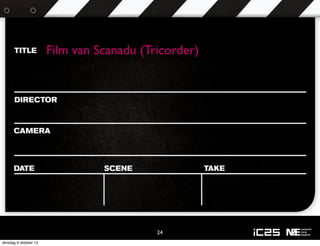 Film van Scanadu (Tricorder)




                                           24
dinsdag 9 oktober 12
 