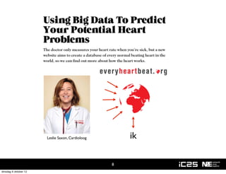 Leslie Saxon, Cardioloog       ik

                                                  8
dinsdag 9 oktober 12
 