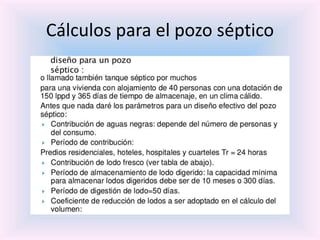Cálculos para el pozo séptico
 