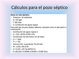 Cálculos para el pozo séptico
 