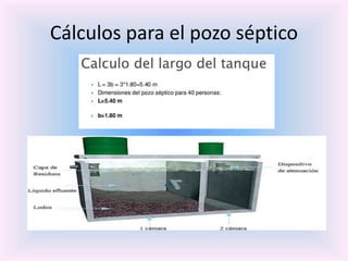 Cálculos para el pozo séptico
 