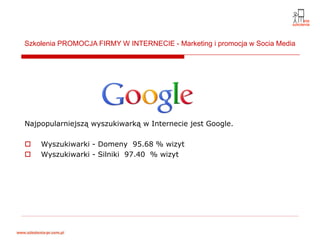 Szkolenia PROMOCJA FIRMY W INTERNECIE - Marketing i promocja w Socia Media




Najpopularniejszą wyszukiwarką w Internecie jest Google.

    Wyszukiwarki - Domeny 95.68 % wizyt
    Wyszukiwarki - Silniki 97.40 % wizyt
 