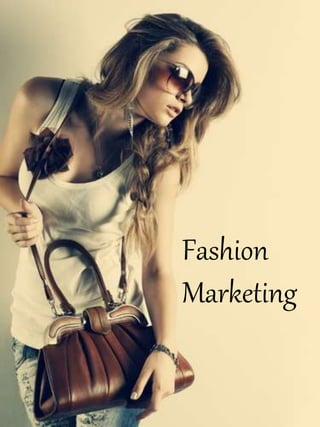 Fashion
Marketing
 