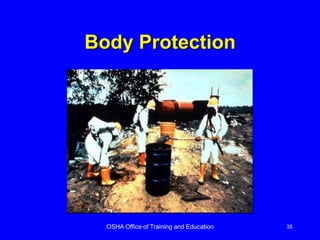 OSHA Office of Training and Education 35
Body Protection
 