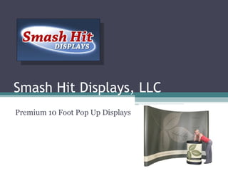Smash Hit Displays, LLC Premium 10 Foot Pop Up Displays 