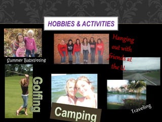 HOBBIES & ACTIVITIES
Summer Babysitting
 