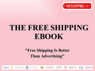 THE FREE SHIPPING EBOOK &quot;Free Shipping Is Better  Than Advertising&quot;   