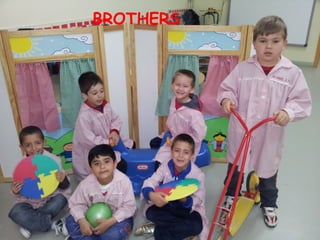 BROTHERS
 