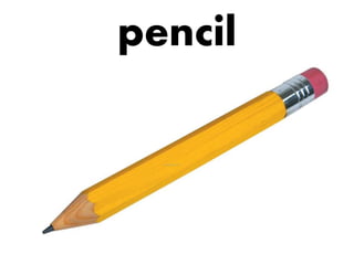 pencil

 