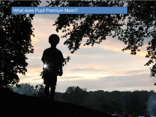 What does Pupil Premium Mean? 
 