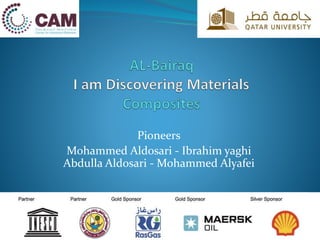 Pioneers
Mohammed Aldosari - Ibrahim yaghi
Abdulla Aldosari - Mohammed Alyafei
 