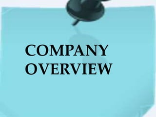 COMPANY
OVERVIEW
 