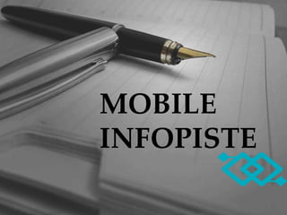MOBILE
INFOPISTE
 